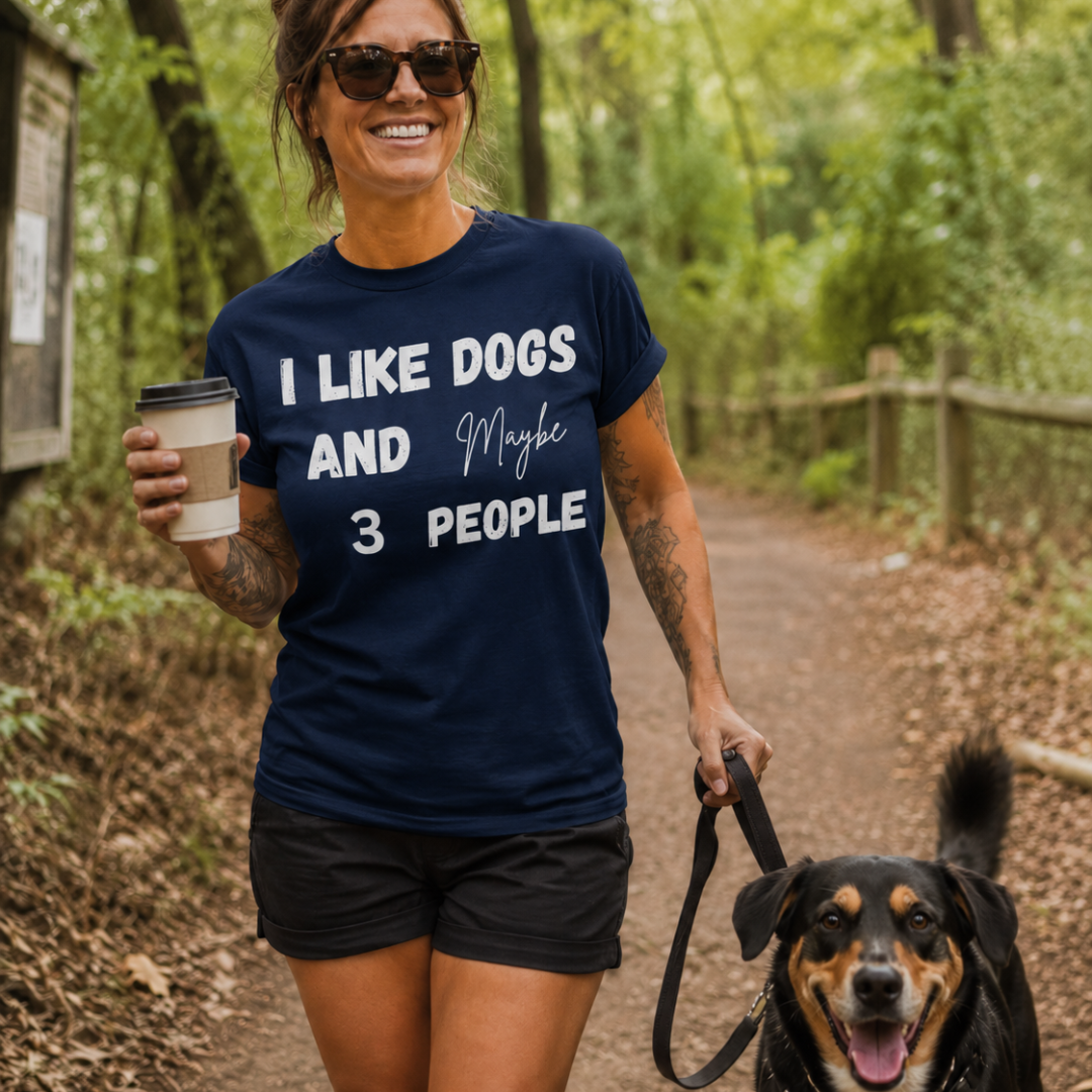 Printify T-Shirt I Like Dogs and Maybe 3 People T-Shirt I Like Dogs and Maybe 3 People T-Shirt