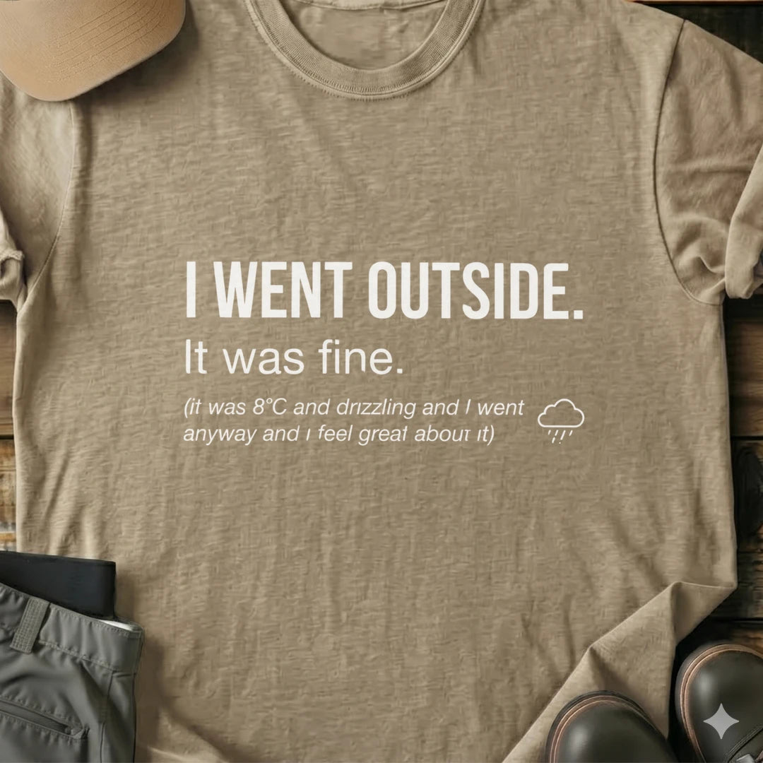 Printify T-Shirt Sand / S I Went Outside I Went Outside