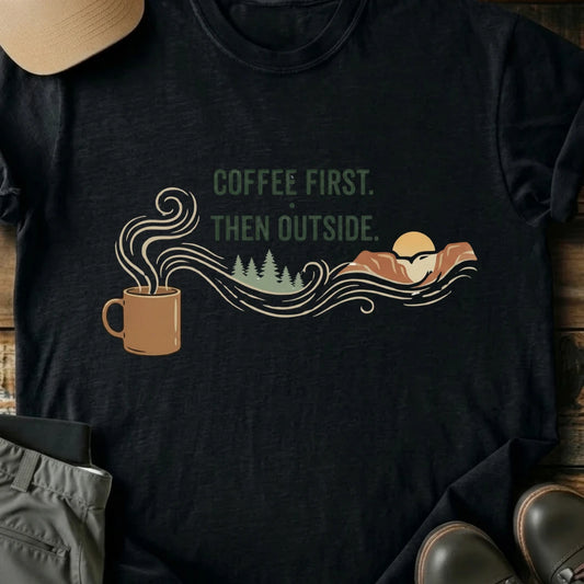 Printify T-Shirt Black / S Coffee First T-Shirt Coffee First T-Shirt