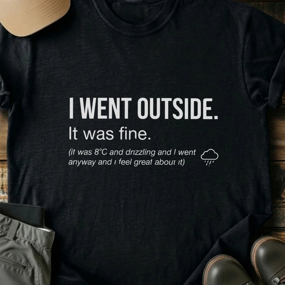Printify T-Shirt Black / S I Went Outside I Went Outside