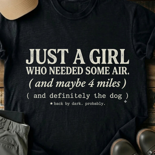 Printify T-Shirt Black / S Just A girl Who Wanted Fresh Air T-Shirt Just A girl Who Wanted Fresh Air T-Shirt