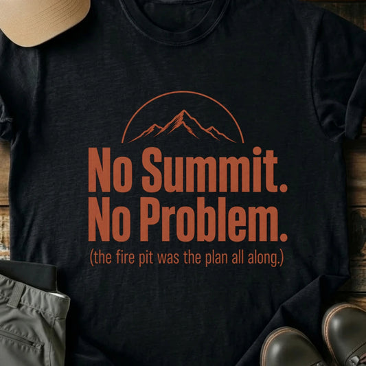 Printify T-Shirt Black / S No Summit No Problem T-Shirt No Summit No Problem T-Shirt