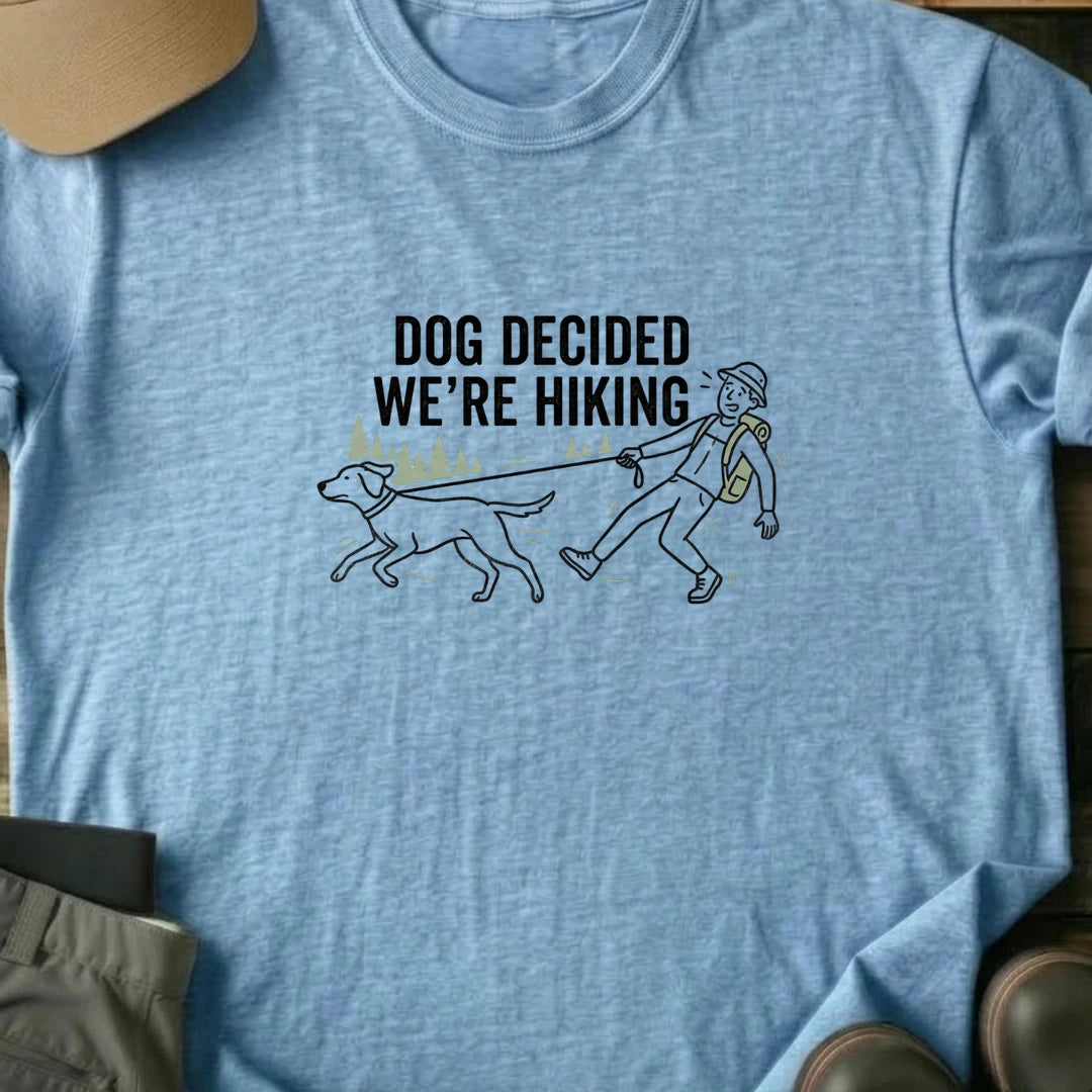 Printify T-Shirt Light Blue / S Dog Decided T-Shirt Dog Decided T-Shirt