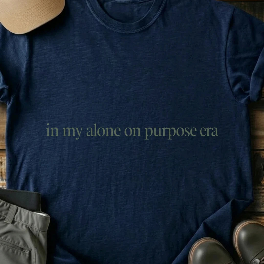 Printify T-Shirt Navy / S In My Alone On Purpose Era T-Shirt In My Alone On Purpose Era T-Shirt