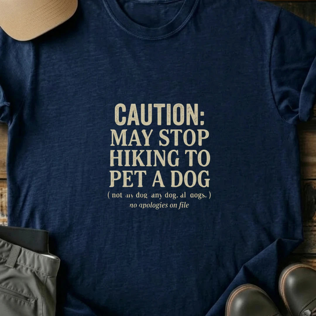 Printify T-Shirt Navy / S May Stop Hiking To Pet A Dog May Stop Hiking To Pet A Dog
