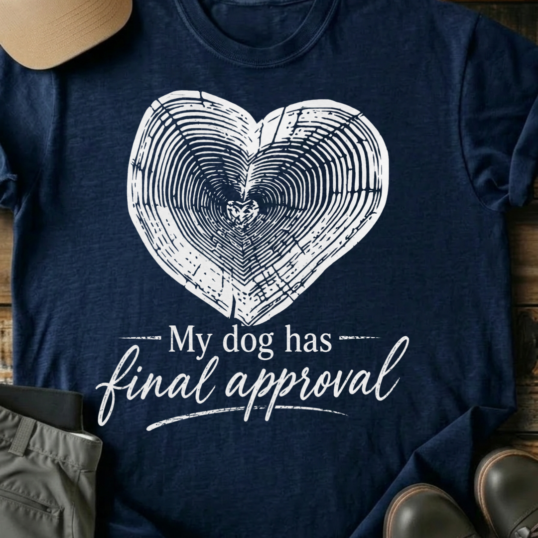 Printify T-Shirt Navy / XS My Dog Gets Final Approval T-Shirt My Dog Gets Final Approval T-Shirt