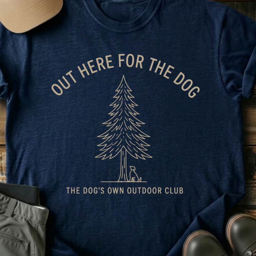Printify T-Shirt Navy / XS Out Here For The Dog T-Shirt Out Here For The Dog T-Shirt