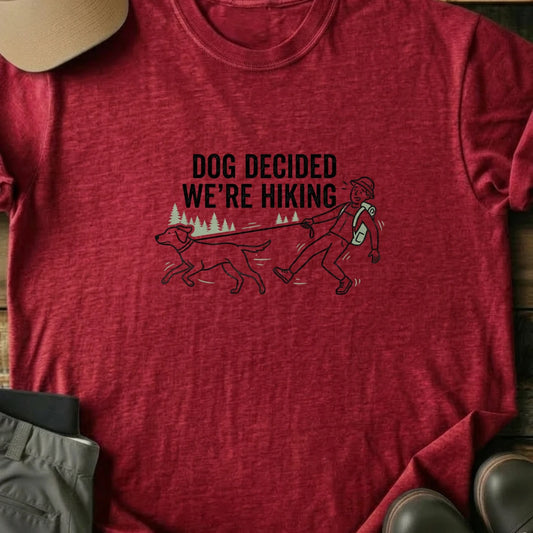 Printify T-Shirt Red / S Dog Decided T-Shirt Dog Decided T-Shirt