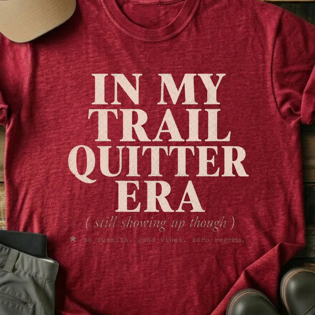 Printify T-Shirt Red / S In My Trail Quitter Era In My Trail Quitter Era