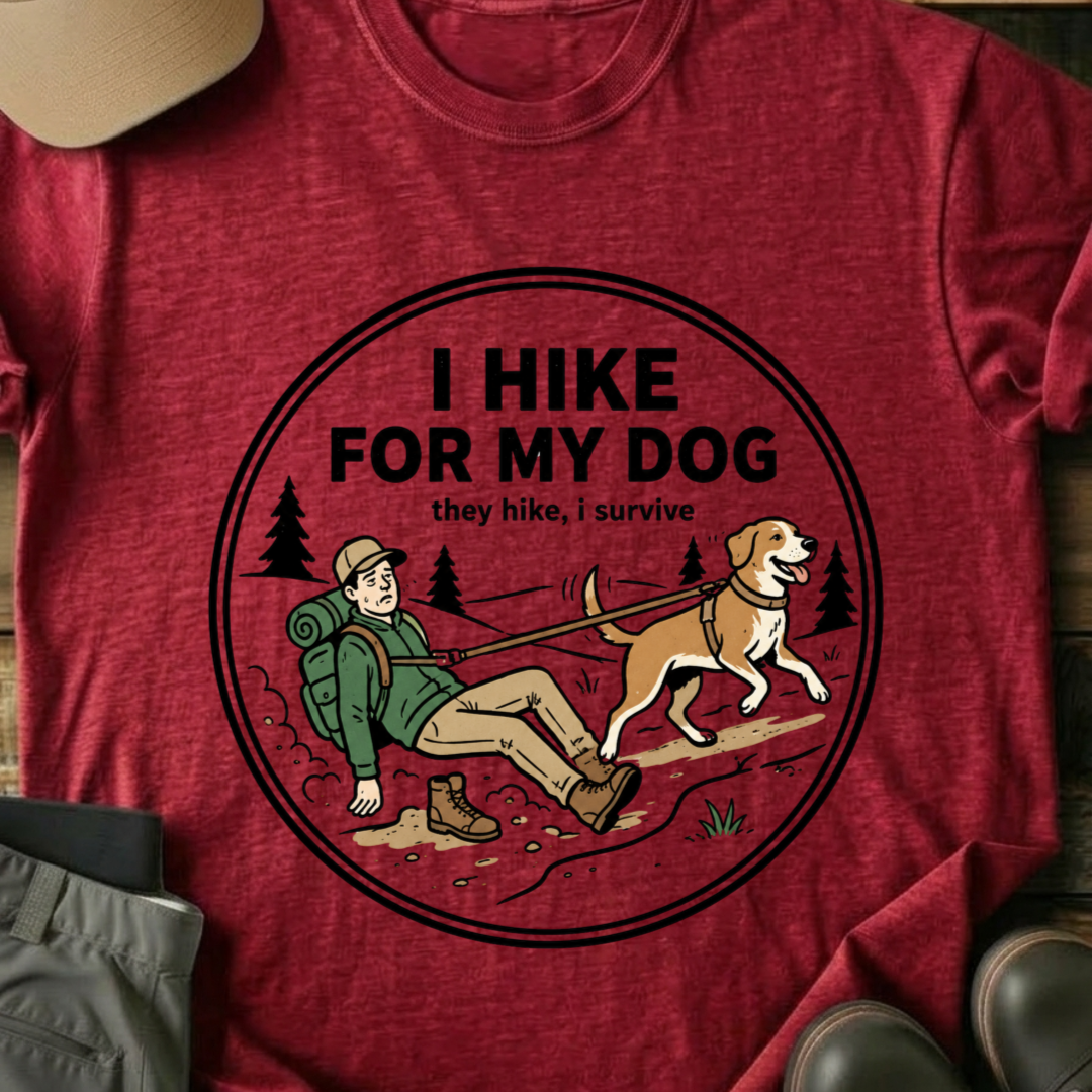 Printify T-Shirt Red / XS I Hike For My Dog T-Shirt I Hike For My Dog T-Shirt