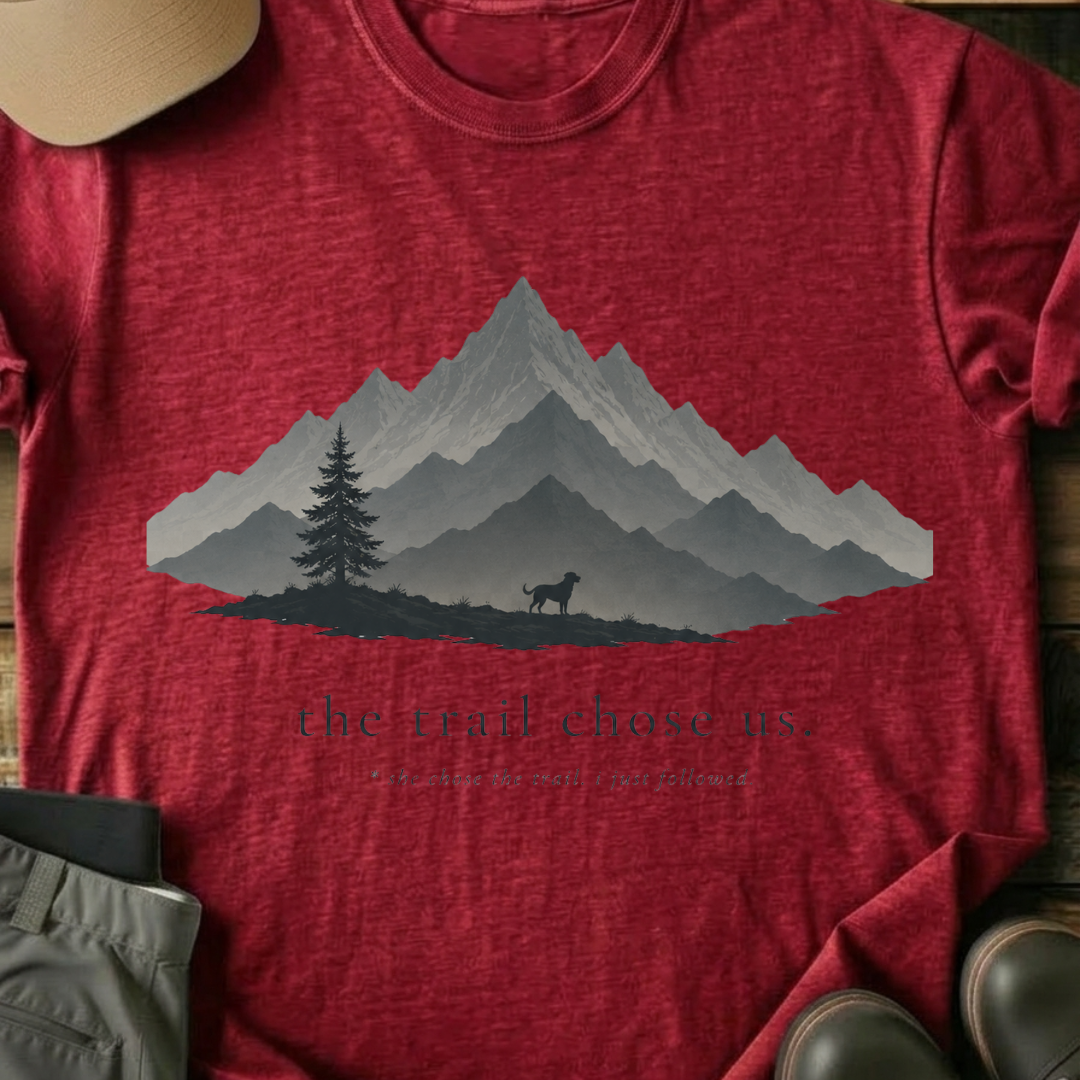Printify T-Shirt Red / XS The Trail Chose Us T-Shirt The Trail Chose Us T-Shirt