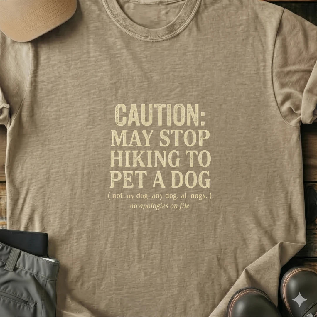 Printify T-Shirt Sand / S May Stop Hiking To Pet A Dog May Stop Hiking To Pet A Dog