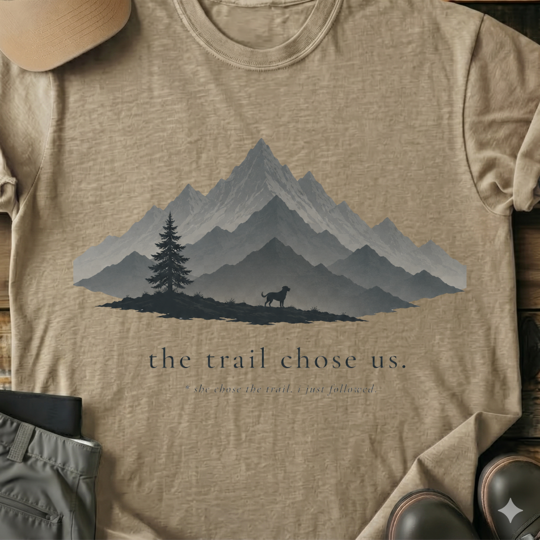Printify T-Shirt Sand / S The Trail Chose Us T-Shirt The Trail Chose Us T-Shirt