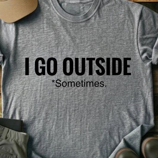 Printify T-Shirt Sport Grey / S I Go Outside T-Shirt I Go Outside T-Shirt