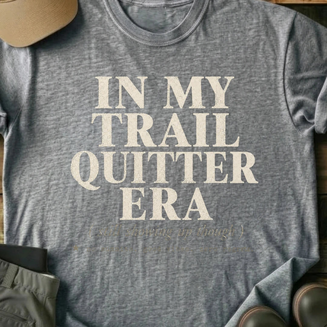 Printify T-Shirt Sport Grey / S In My Trail Quitter Era In My Trail Quitter Era