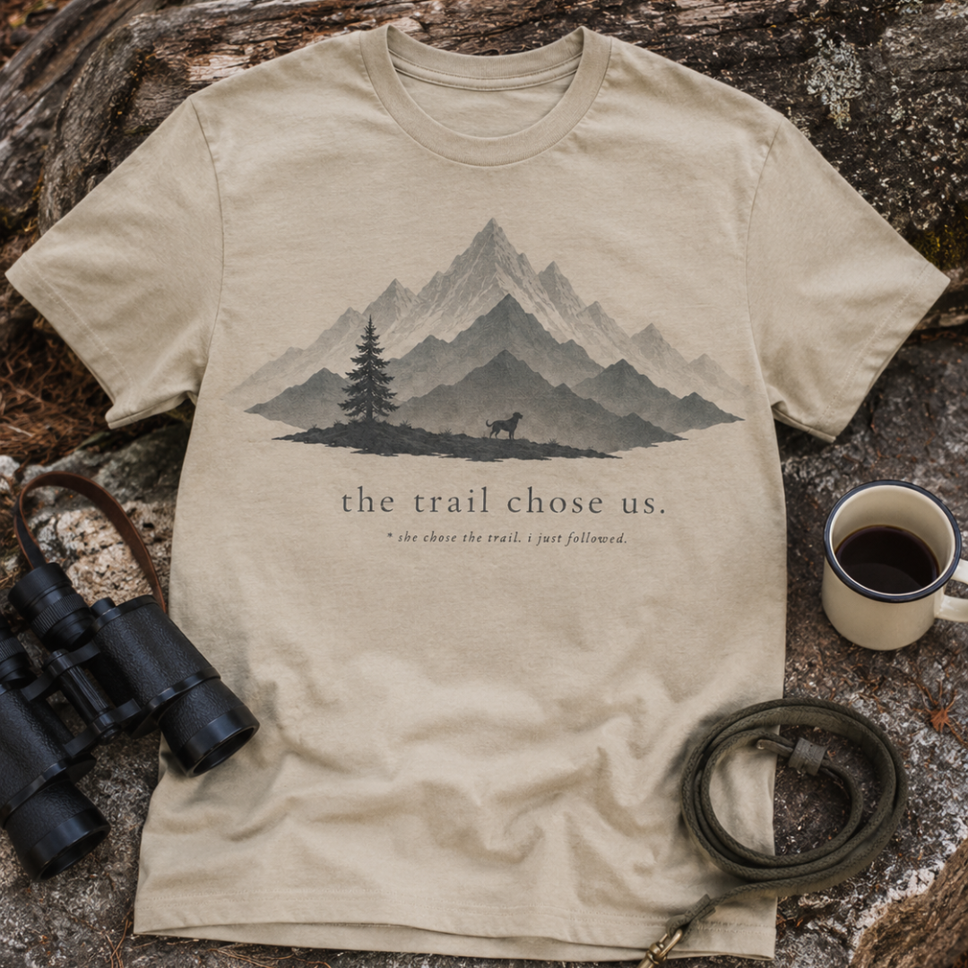Printify T-Shirt The Trail Chose Us T-Shirt The Trail Chose Us T-Shirt